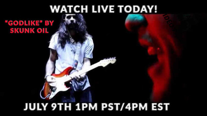 Skunk Oil Godlike Video Watch Live Today 4pm Est 1pm Pst Rock At Night